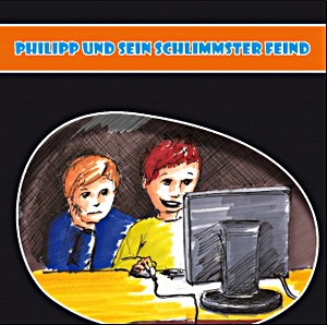 Philipp und sein schlimmster Feind (CD)