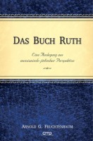 Das Buch Ruth - Eine Auslegung aus messianisch-jüdischer Perspektive