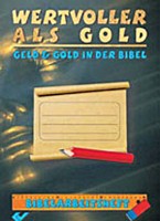 Wertvoller als Gold - Geld & Gold in der Bibel