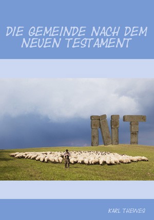 Die Gemeinde nach dem Neuen Testament