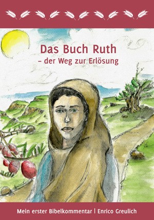 Das Buch Ruth – der Weg zur Erlösung