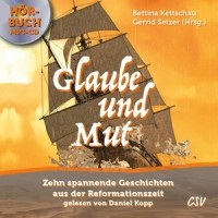 Glaube und Mut - Hörbuch (MP3)